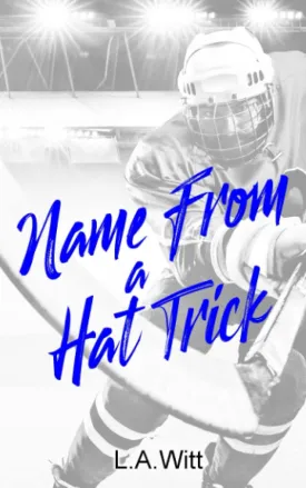 Name From a Hat Trick: A Steamy M/M Hockey Romance Paperback  June 19, 2020